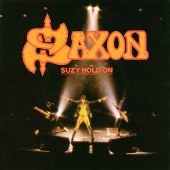 Saxon : Suzie Hold on